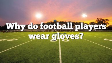 Why do football players wear gloves?