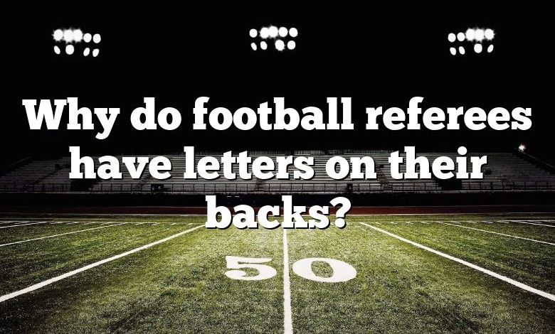 Why do football referees have letters on their backs?