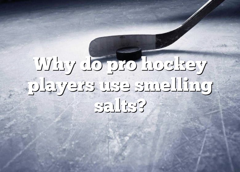 why-do-pro-hockey-players-use-smelling-salts-dna-of-sports