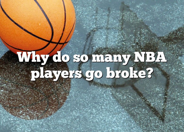 why-do-so-many-nba-players-go-broke-dna-of-sports