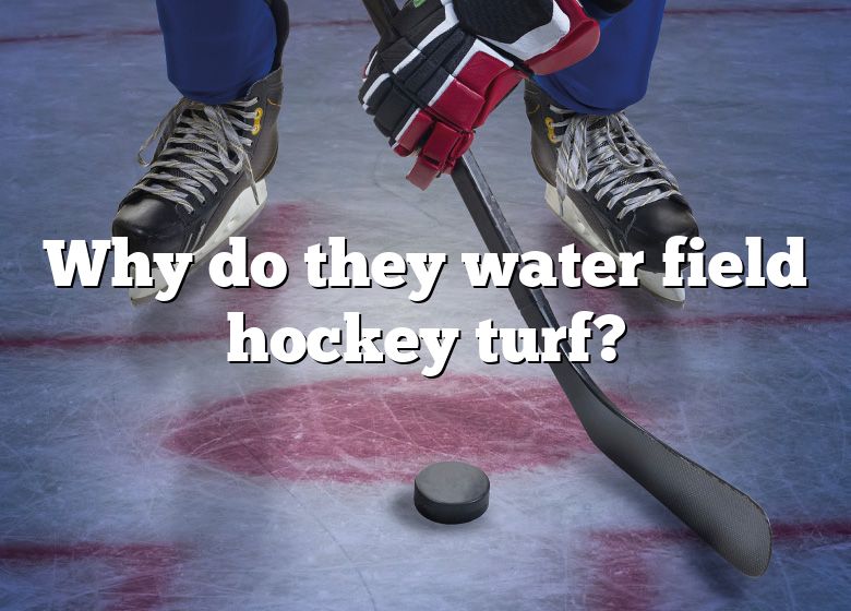 why-do-they-water-field-hockey-turf-dna-of-sports