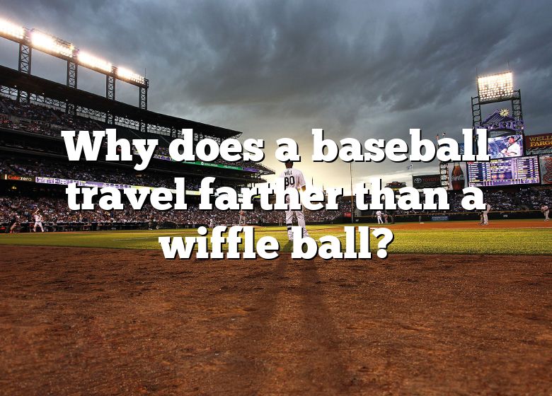 why-does-a-baseball-travel-farther-than-a-wiffle-ball-dna-of-sports