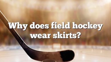 Why does field hockey wear skirts?