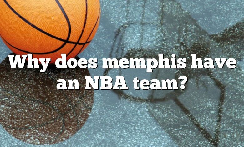 Why does memphis have an NBA team?