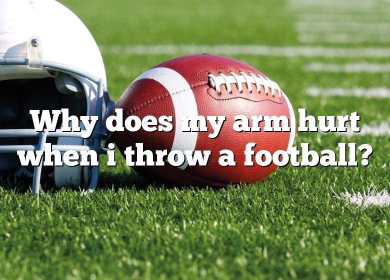 why-does-my-arm-hurt-when-i-throw-a-football-dna-of-sports