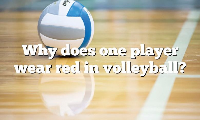 Why does one player wear red in volleyball?