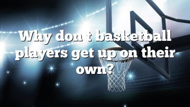 Why don t basketball players get up on their own?