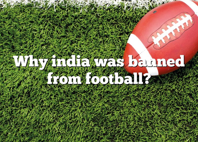 why-india-was-banned-from-football-dna-of-sports