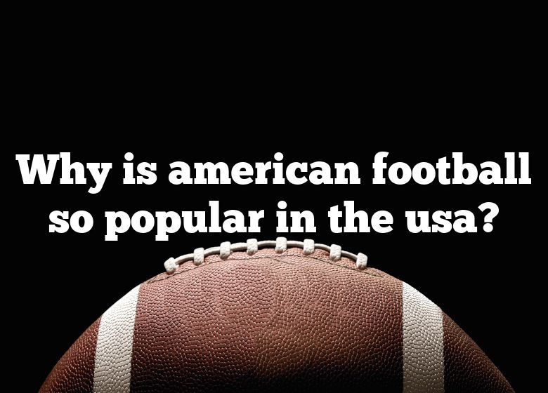 why-is-american-football-so-popular