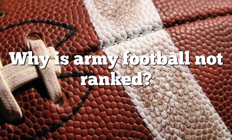 Why is army football not ranked?