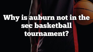 Why is auburn not in the sec basketball tournament?