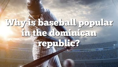 Why is baseball popular in the dominican republic?