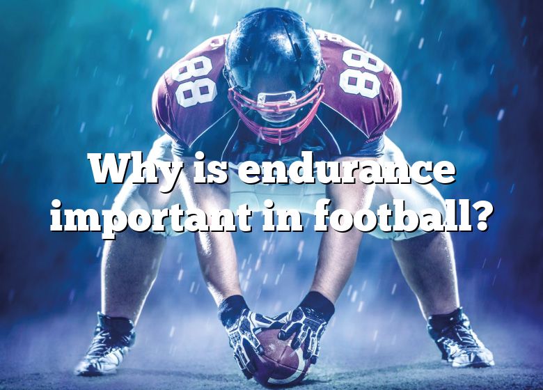 why-is-endurance-important-in-football-dna-of-sports