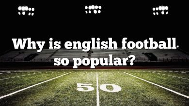 Why is english football so popular?