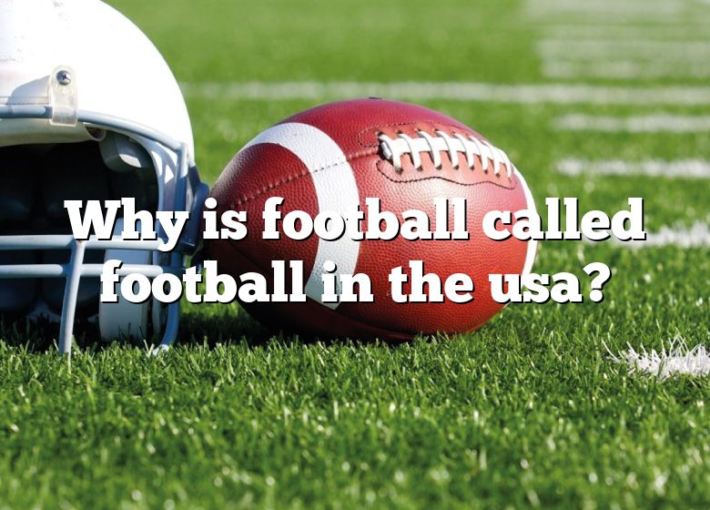 why-is-football-called-football-in-the-usa-dna-of-sports