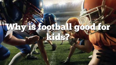 Why is football good for kids?