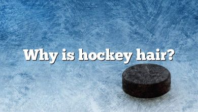 Why is hockey hair?