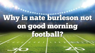 Why is nate burleson not on good morning football?