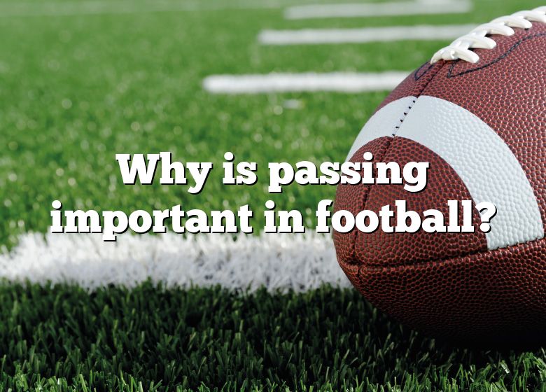 why-is-passing-important-in-football-dna-of-sports