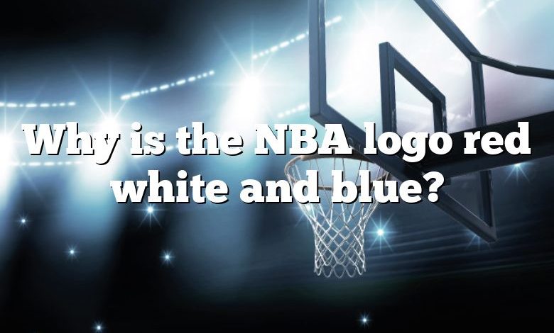 Why is the NBA logo red white and blue?