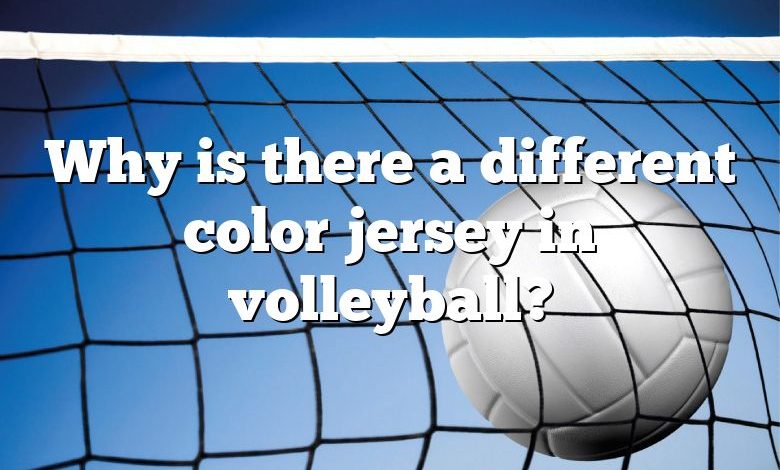 Why is there a different color jersey in volleyball?