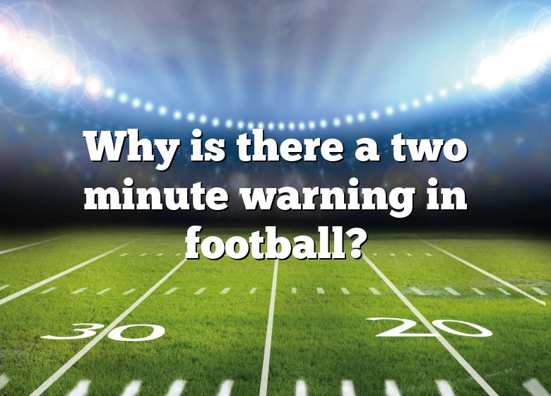 why-is-there-a-two-minute-warning-in-football-dna-of-sports