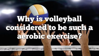 Why is volleyball considered to be such a aerobic exercise?