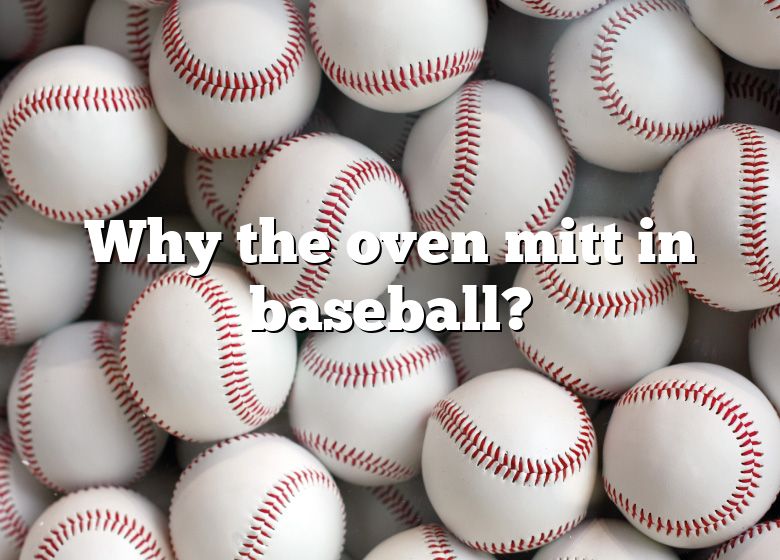 why-the-oven-mitt-in-baseball-dna-of-sports