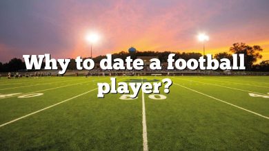 Why to date a football player?