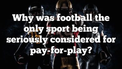 Why was football the only sport being seriously considered for pay-for-play?