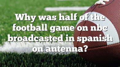 Why was half of the football game on nbc broadcasted in spanish on antenna?