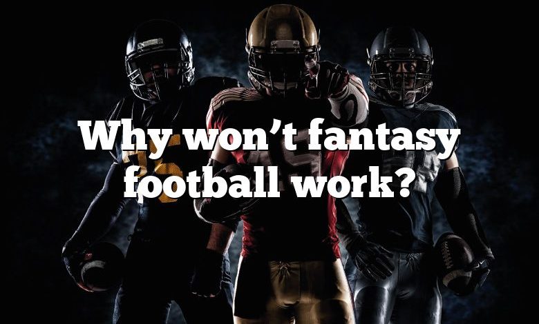 Why won’t fantasy football work?