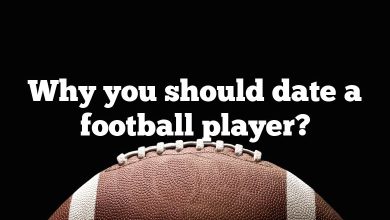 Why you should date a football player?