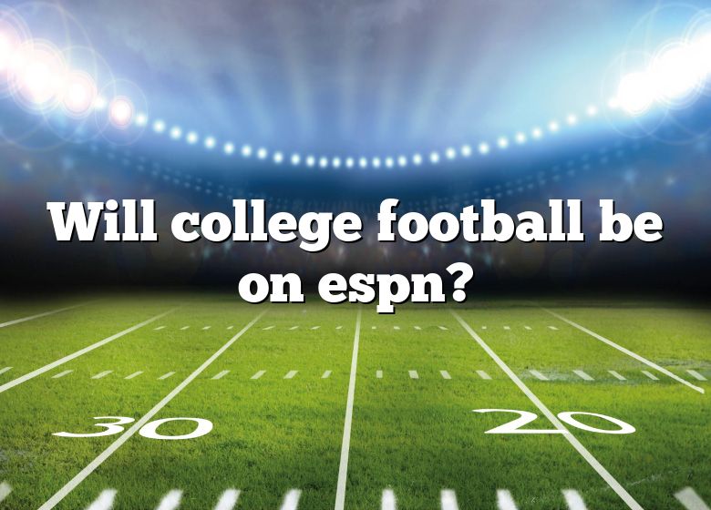 will-college-football-be-on-espn-dna-of-sports