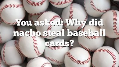 You asked: Why did nacho steal baseball cards?