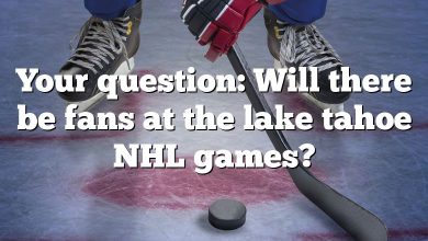 Your question: Will there be fans at the lake tahoe NHL games?